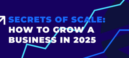 5 ways to scale your business in 2025 and beyond